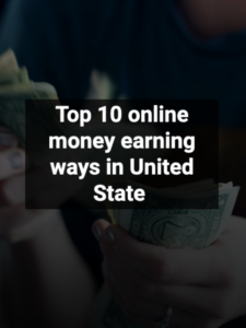 Top 10 online money earning ways in United State